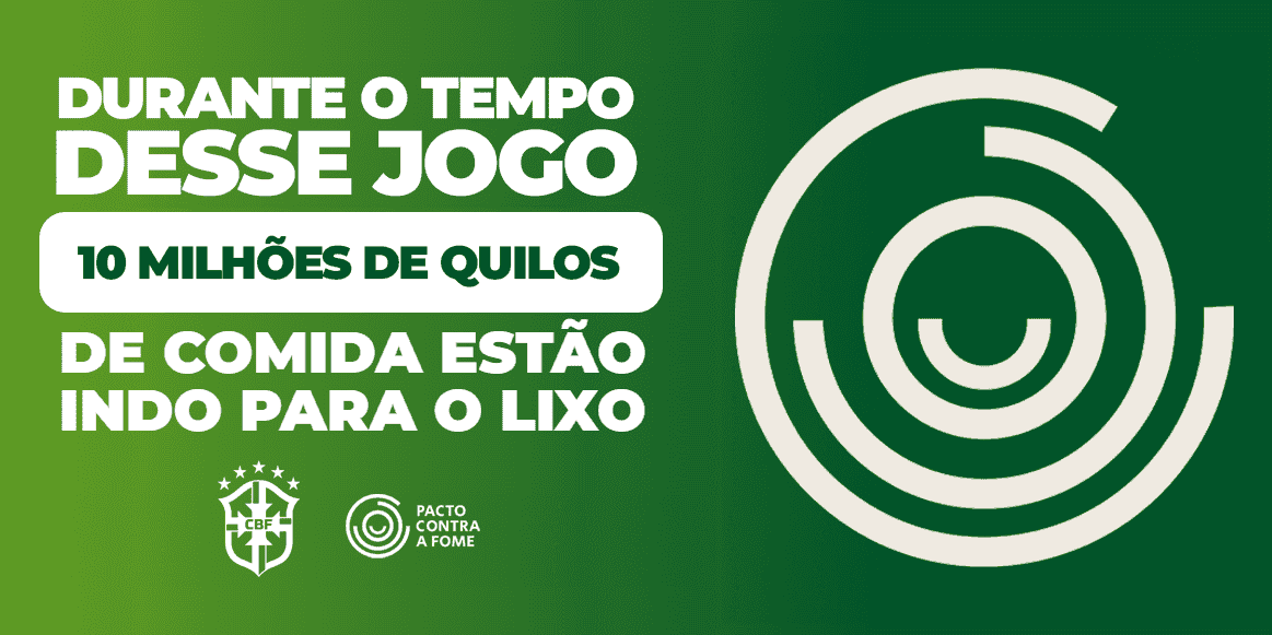 Quem joga contra o desperdício de alimentos, joga pelo Brasil!